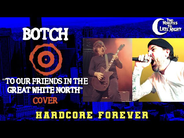 Botch - "To Our Friends in the Great White North" COVER Hardcore Forever 001