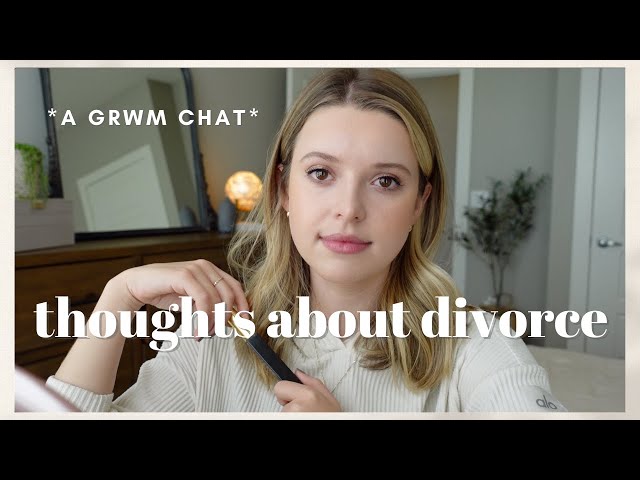 how I'm really doing after divorce... so far (a grwm heart-to-heart)