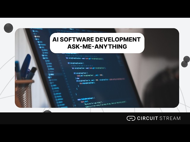 AI Software Development Ask-Me-Anything || August 2026