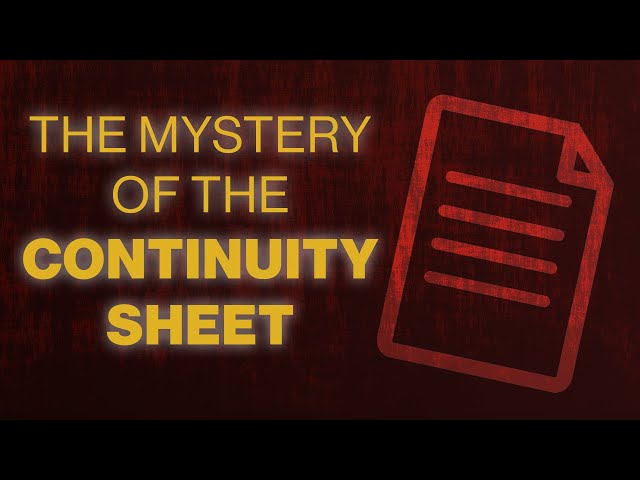 The Mystery Of The Continuity Sheet