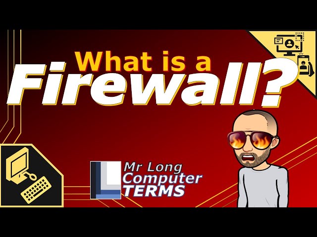 Mr Long Computer Terms | What is a Firewall?
