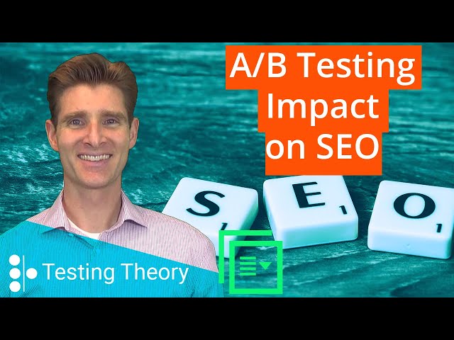SEO and A/B Testing - Impact Explained