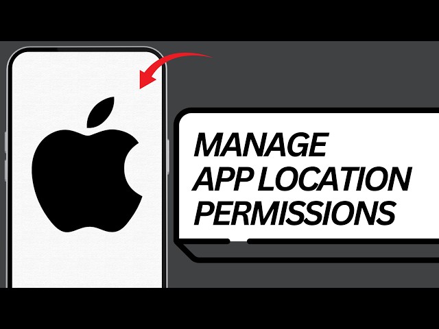 How to Manage App Location Permissions on iPhone