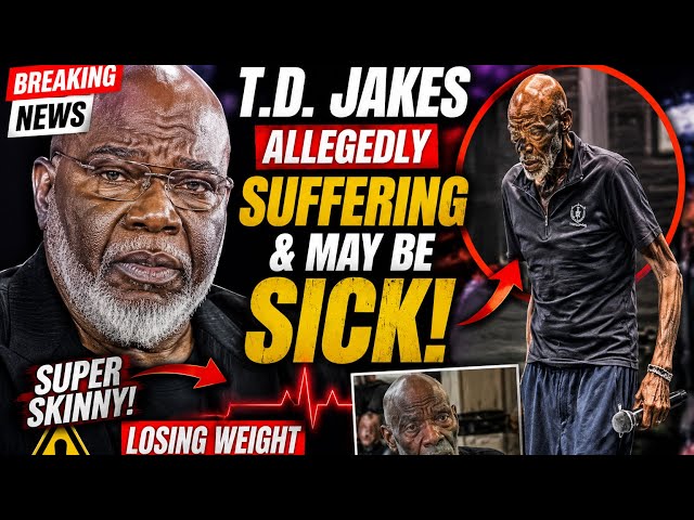 BIshop TD Jakes suffering from STD caught at Diddy freakoffs.  Showing Rapid weight loss.