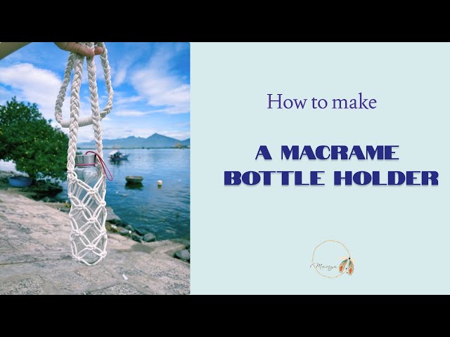 🎥 Macrame Water Bottle Holder Tutorial | Easy Step-by-Step for Beginners
