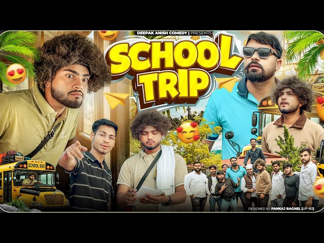 School Trip | Deepak Anish full Comedy 😂