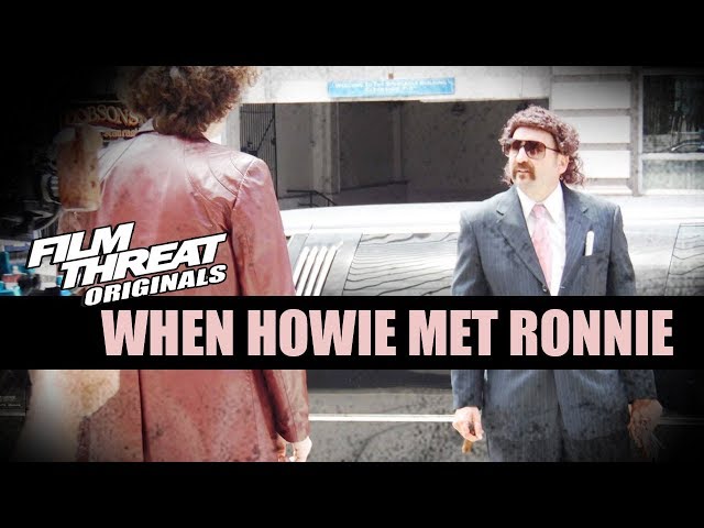 When Howie Met Ronnie... | Digital Short (2018) | Comedy | Film Threat Originals