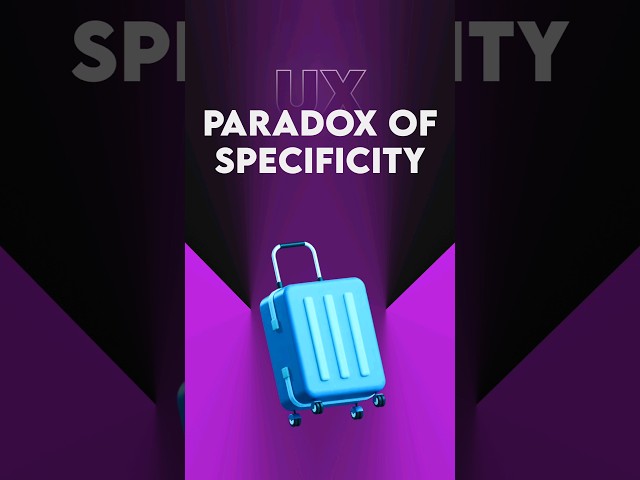 Understanding the Paradox of Specificity in UX #ux #userexperience  #appdevelopment