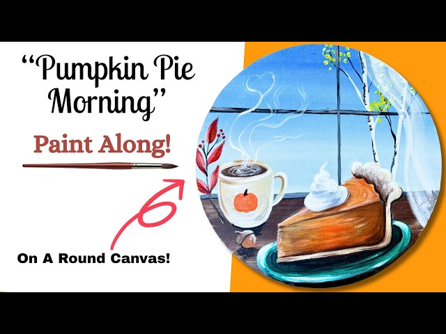 "Pumpkin Pie Morning" - Acrylic Paint Along - Step By Step Painting With Tracie Kiernan