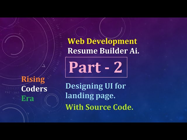 #Part - 2 Resume Builder open.AI. Creating a UI for landing page. with  source code. Web development