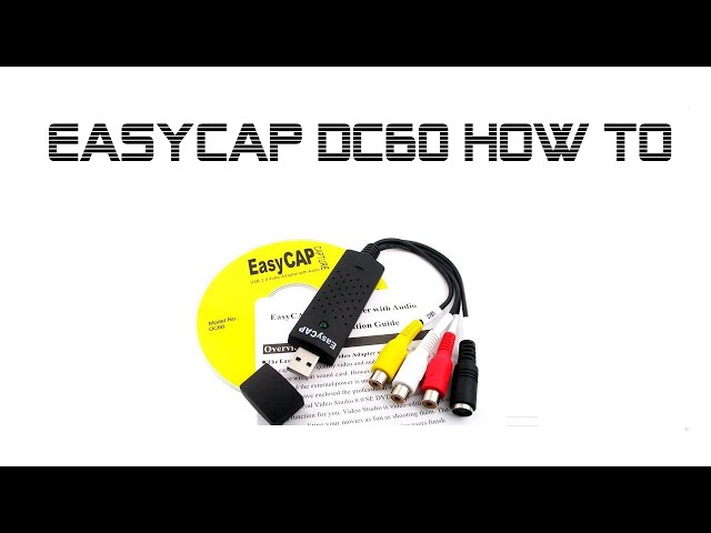 EasyCAP  DC60 sm-usb 007 -  How To - Win7 Win10 Win11 64bit Drivers and Heat