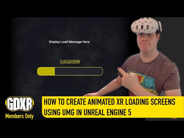 How to create animated XR Load screens using UMG in Unreal Engine 5
