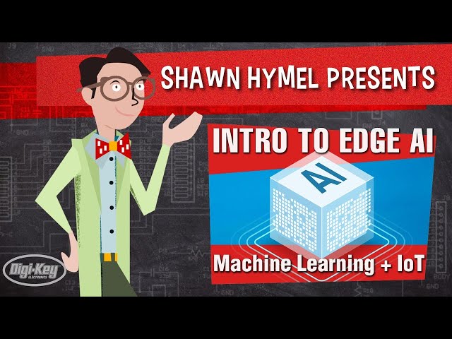 Intro to Edge AI: Machine Learning + IoT – Maker.io Tutorial | Digi-Key Electronics