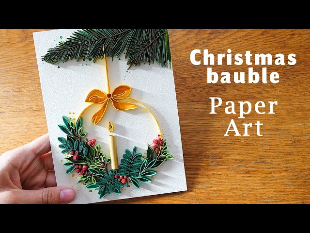 Christmas bauble card DIY - Paper Quilling Ornament Crafts