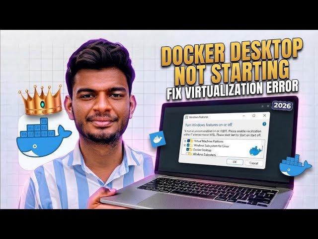 How to Fix Docker Desktop Not Starting | Virtualization Error on Windows 11/10 (2026)