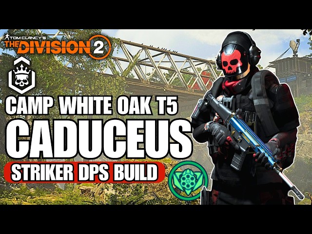 Escalation T5 | Camp White Oak | CADUCEUS Striker DPS Build - The Division 2