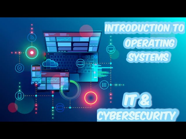 Introduction to Operating System | It & Cybersecurity Skills