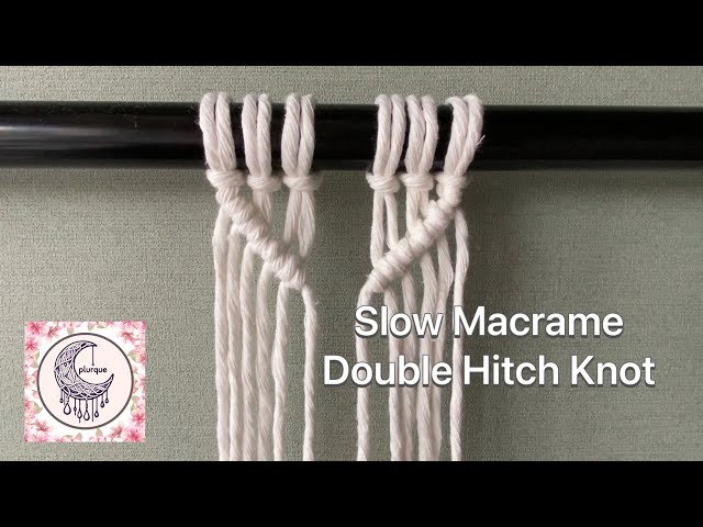 How to Make a Double Hitch Knot | Slow Macrame Tutorial for Beginners