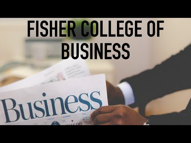 College Overview: Fisher College of Business