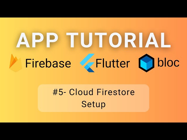 Flutter • Firebase • BLoC Tutorial #5 - Cloud Firestore Setup