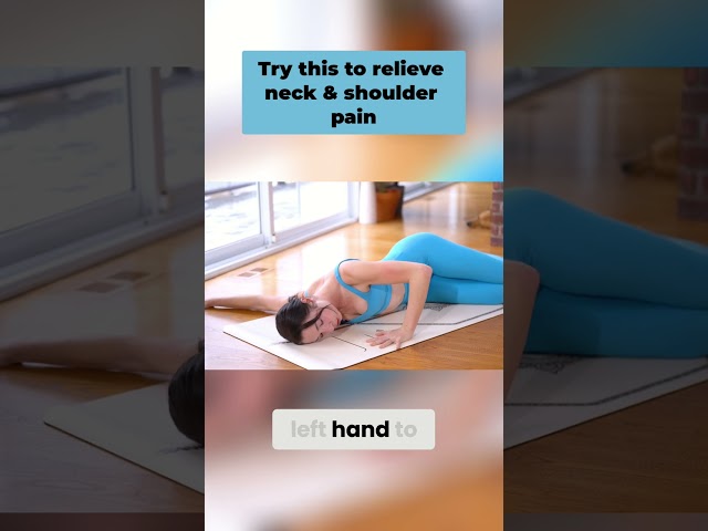 Ease neck & shoulder pain with this pose