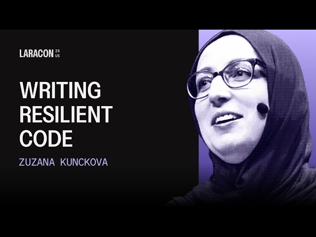 Writing Resilient Code | Zuzana Kunchova Laracon US 2025