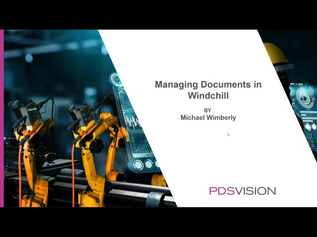 Managing Microsoft Office Documents with Windchill (Desktop Integration) - Wednesday Webinar
