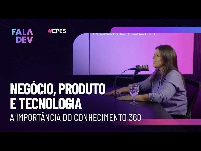Behind the Code: The Impact of Product Culture on Technology with Isabela Castilho | FalaDev #65