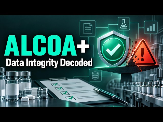 Data Integrity in Pharmaceutical Industry Explained | ALCOA+ Principles, GMP & Regulatory Compliance