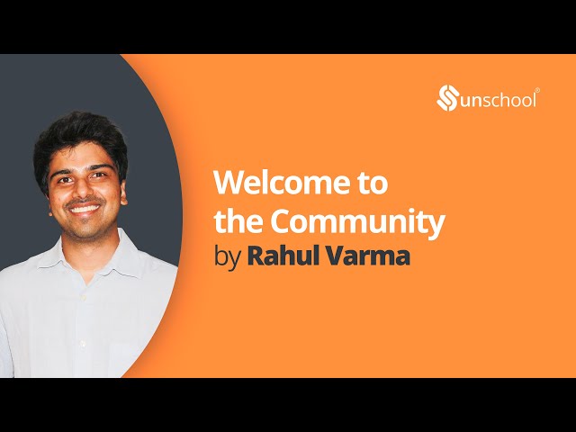 Welcome to the Community Rahul Varma | Unschool Learning