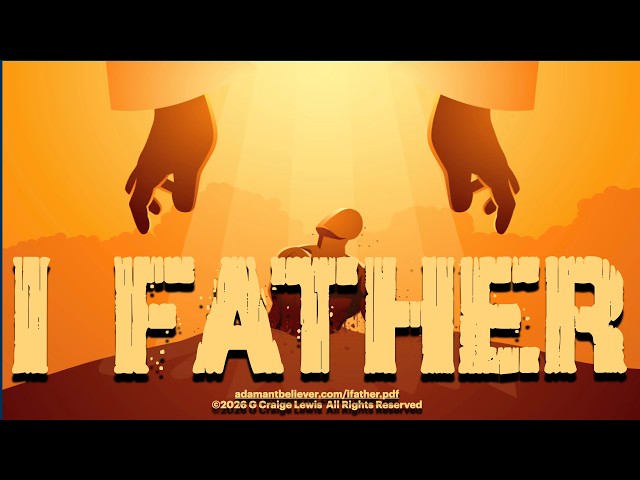 I Father - A Message By: G. Craige Lewis of EX Ministries