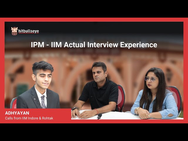 IPM Rohtak Interview Experience | How do I ace my IPM interview? | IIM Indore | IIM Rohtak