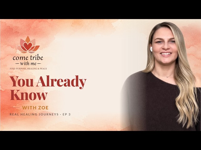 You Already Know - Zoe's Healing Journey | Real Healing Journeys Ep 3