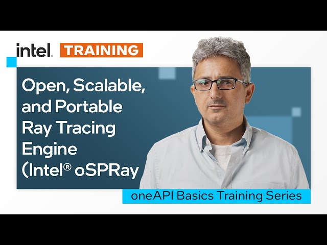 Intel® oSPRay | Open, Scalable, and Portable Ray Tracing Engine | Intel Software
