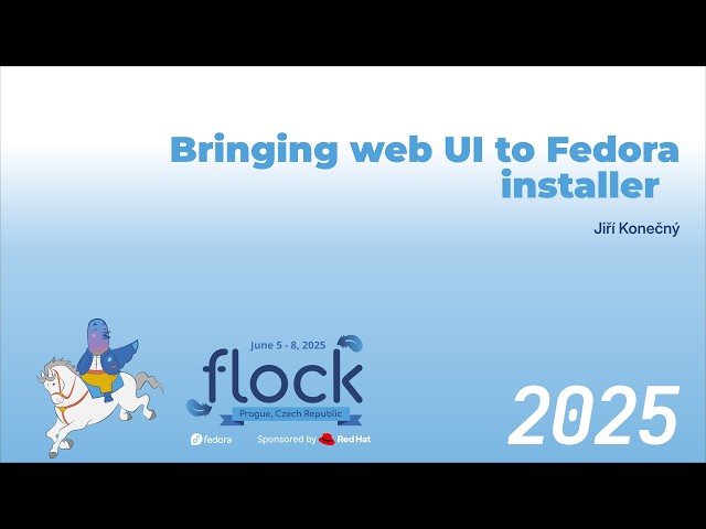 Flock 2025 Bringing Web UI To Fedora installer