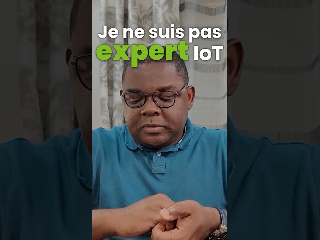 je ne suis pas expert IoT