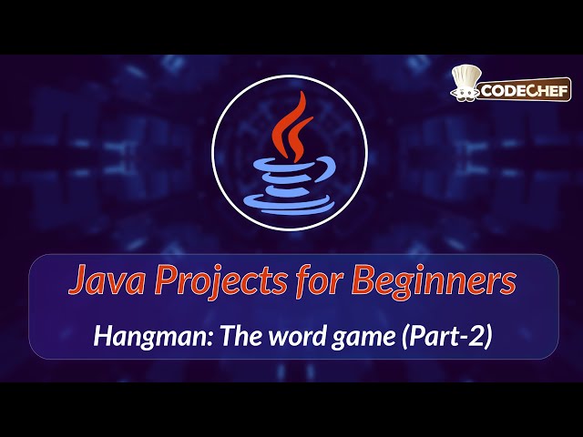 Hangman: The word game (Part-2) | Java Projects for Beginners