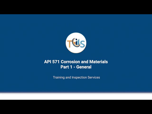 API 571 Corrosion and Materials   Part 1   General Information