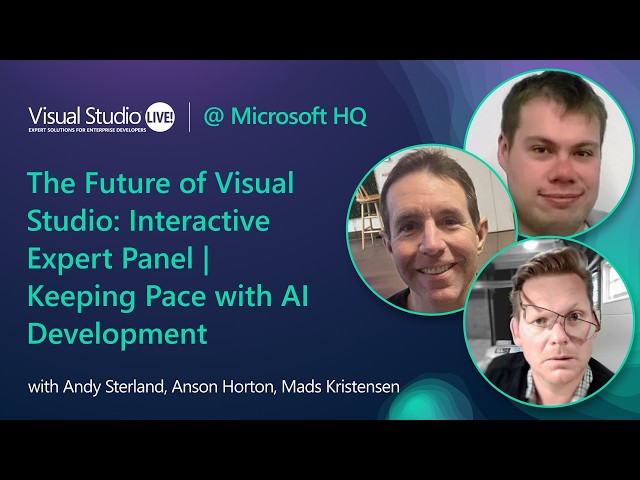 The Future of Visual Studio: Interactive Expert Panel | Keeping Pace with AI Development