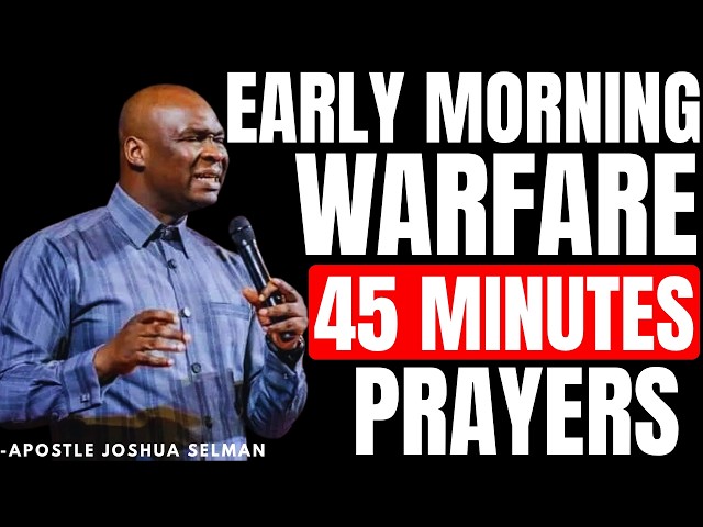 45 MINUTES MOST POWERFUL PSALM 120 MORNING PRAYER TO START YOUR DAY | APOSTLE JOSHUA SELMAN