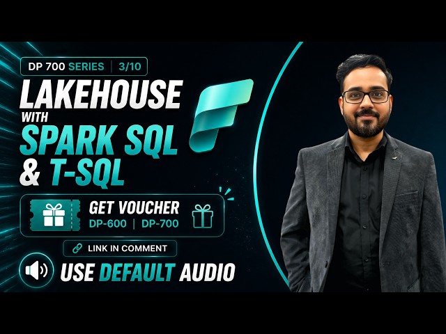 DP-700 Microsoft Fabric Training | Episode 3: Lakehouse with Spark SQL