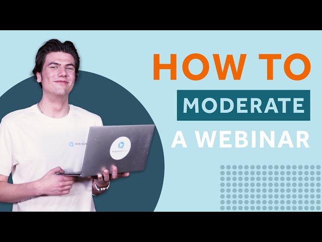 How to moderate a webinar | WebinarGeek