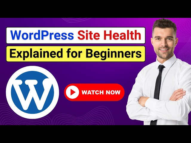 How to Check WordPress Site Health + Fix Issues | WordPress Site Health Guide for Better Performance