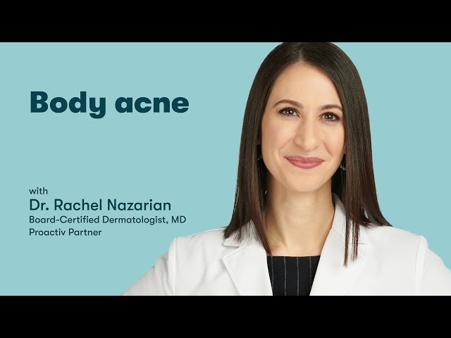 Dermatologist talks body acne | proactiv