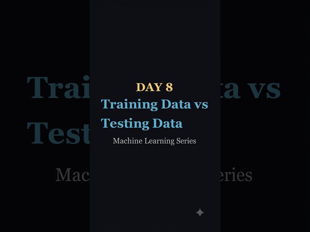 Day 8/100 — Training Data vs Testing Data 📊 | 100 Days of ML