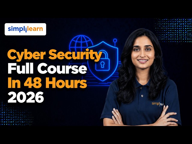 Cyber Security Full Course 2026 | Complete Cyber Security Mastery | Simplilearn
