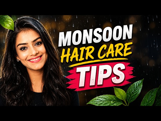 Monsoon Hair Care Tips | Strong, Smooth & Healthy Hair | Easy Hair Care Routine | Makeup Tutorials