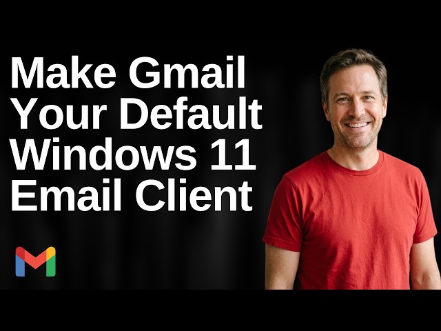 How To Make Gmail Your Default Windows 11 Email Client (Easy Guide)