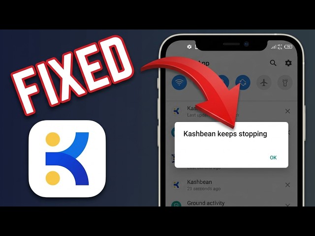 How To Fix Kashbean App Keeps Stopping Error
