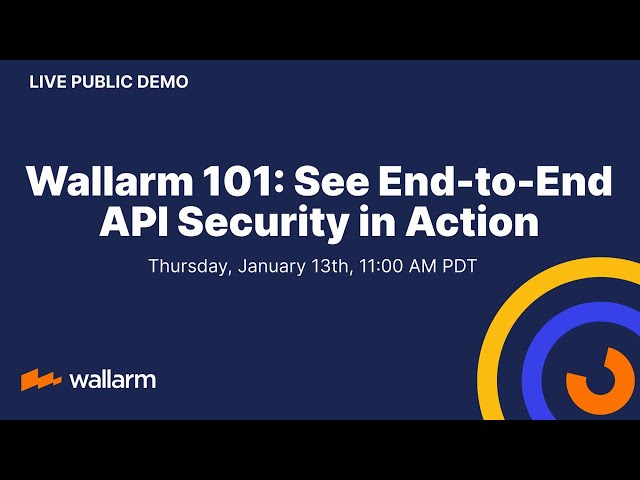 Wallarm 101: See End-to-End API Security in Action